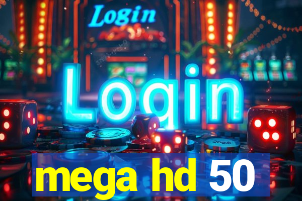 mega hd 50